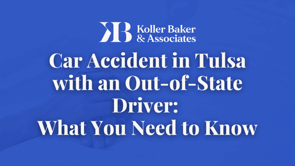Car Accident in Tulsa with an Out-of-State Driver: What You Need to Know