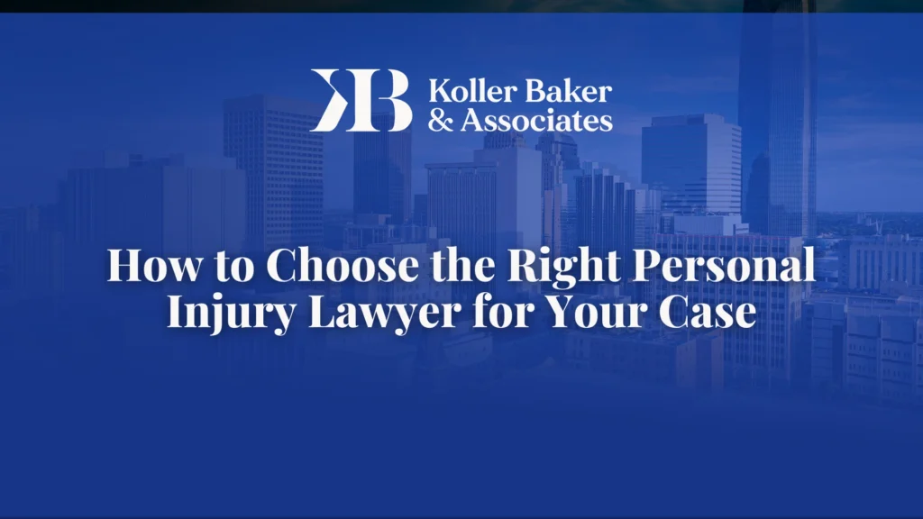 How-to-Choose-the-Right-Personal-Injury-Lawyer-Koller-Baker-Oklahoma