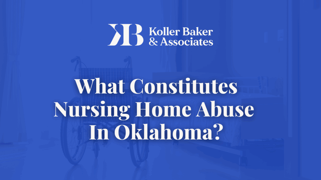 Nursing Home Abuse In Oklahoma - Koller Baker & Associates