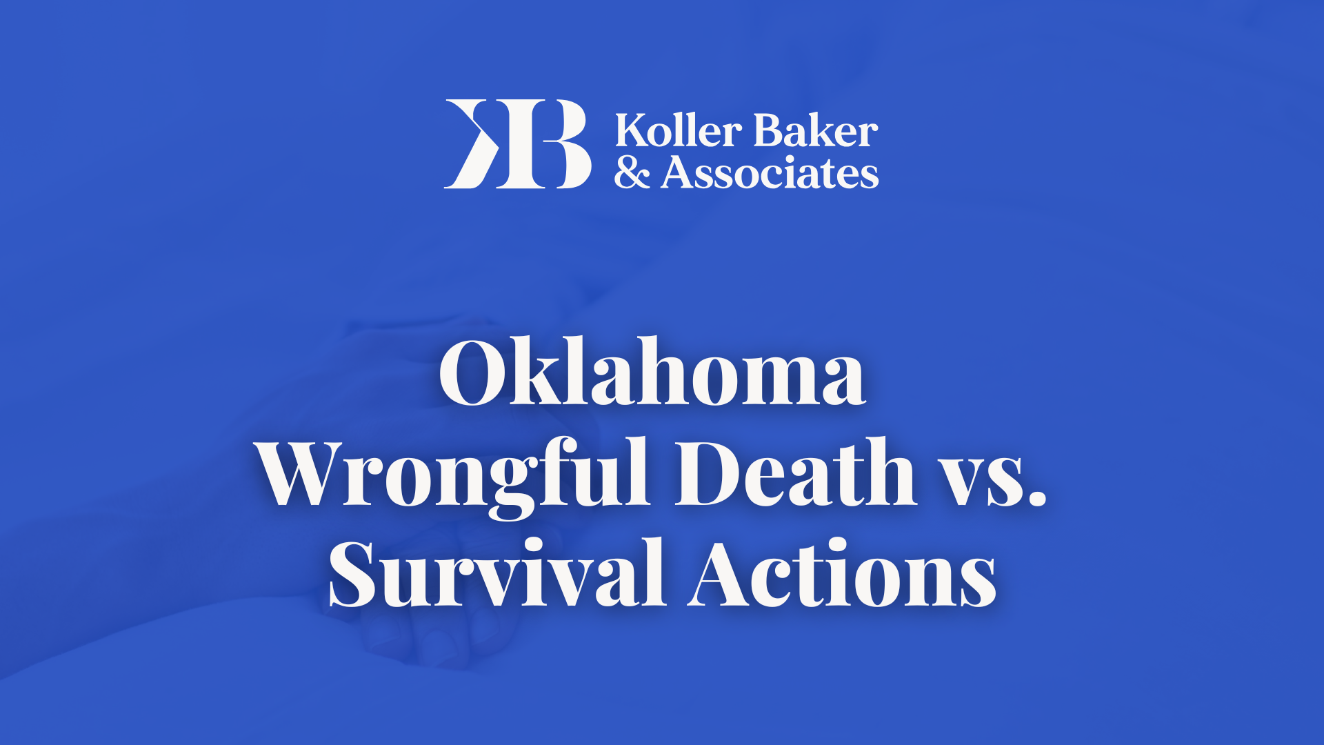 Oklahoma Wrongful Death Survival Actions - Koller Baker & Associates