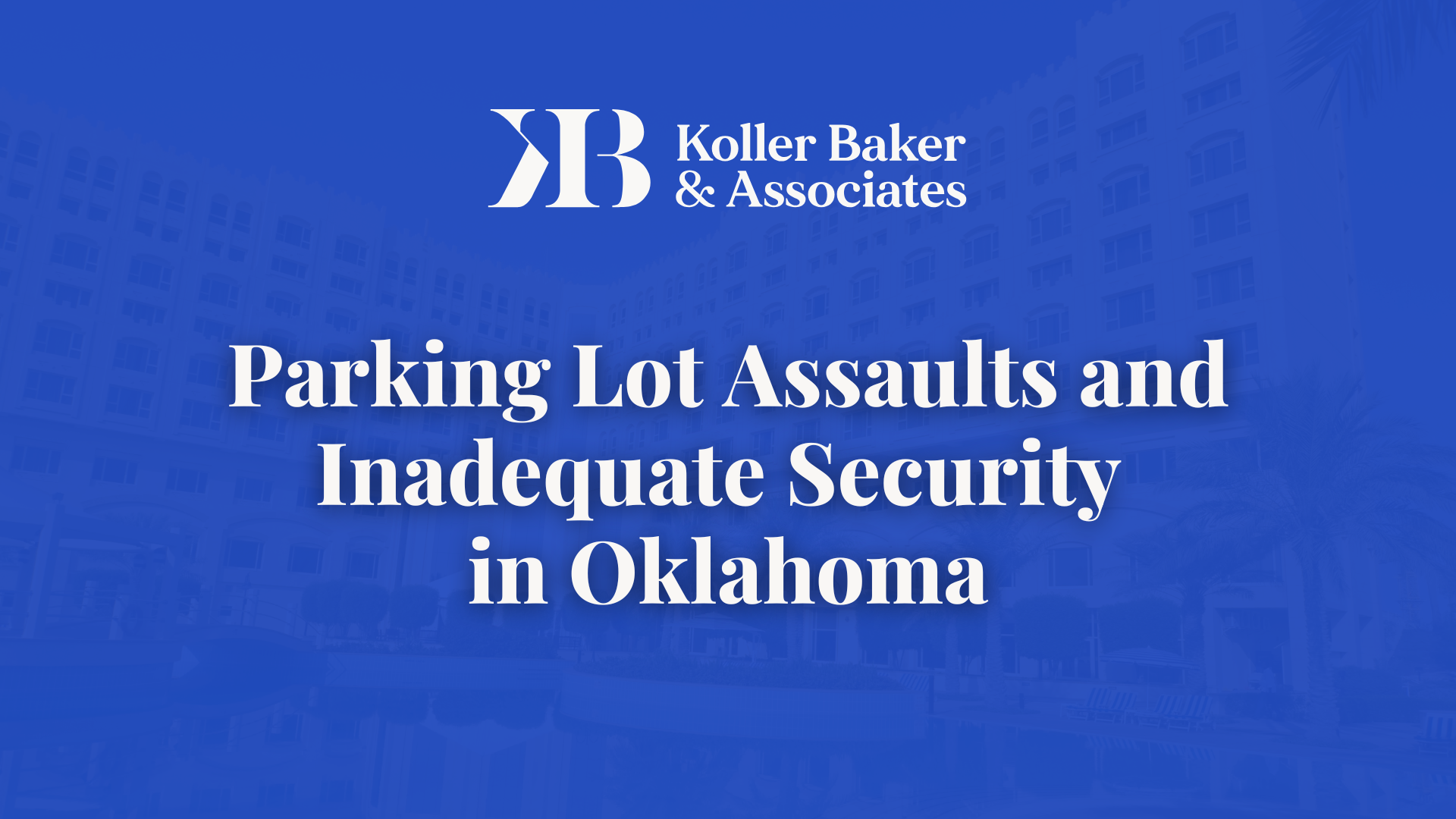 Parking Lot Assaults and Inadequate Security in Oklahoma