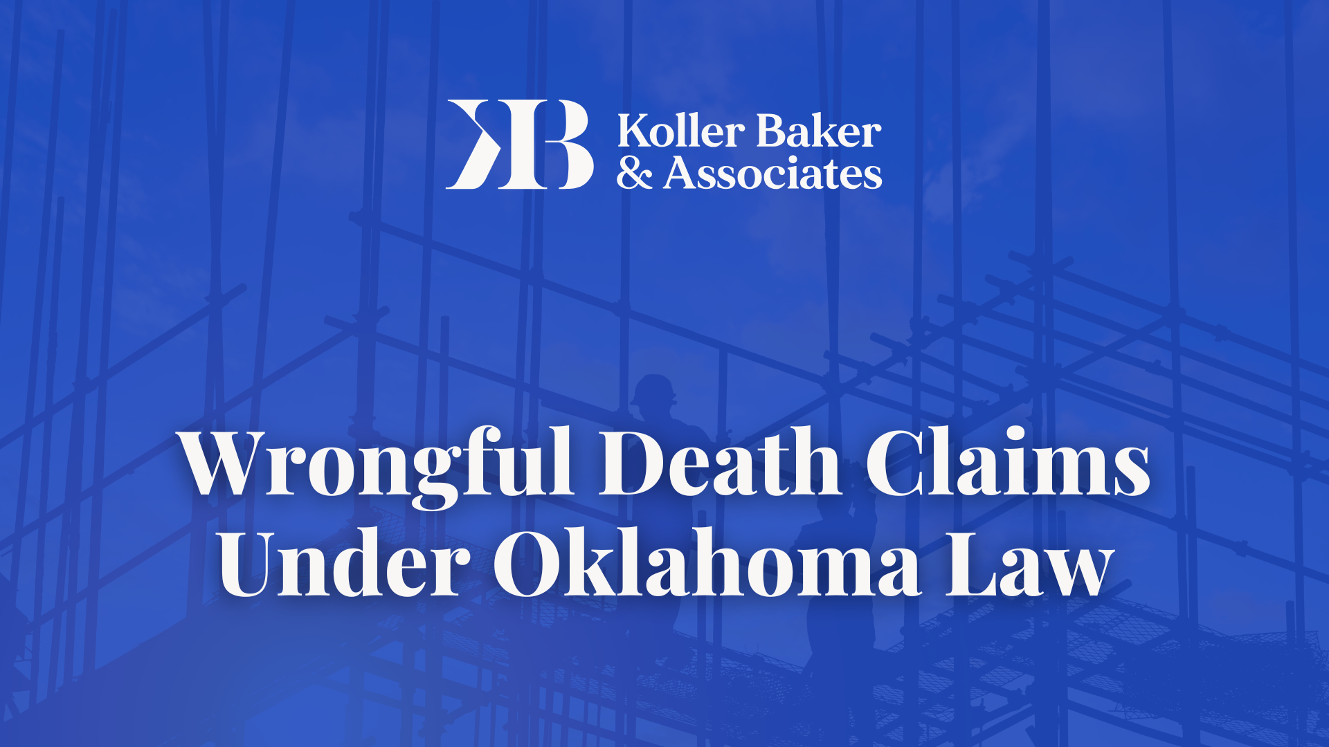 Wrongful Death Claims Under Oklahoma Law- Koller Baker & Associates